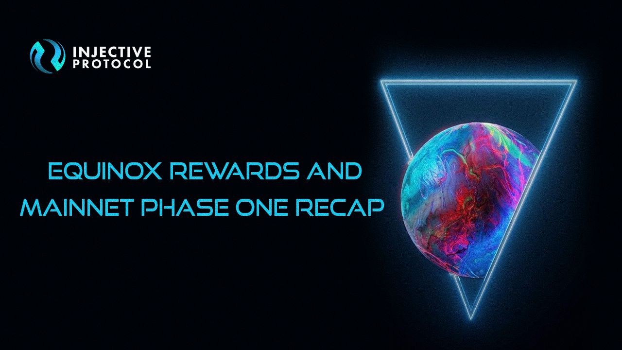 Equinox Rewards and Mainnet Phase One Recap
